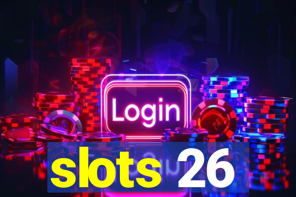 slots 26